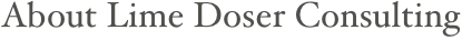 About Lime Doser Consulting